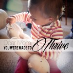 Dear Mom, You Were Made to Thrive