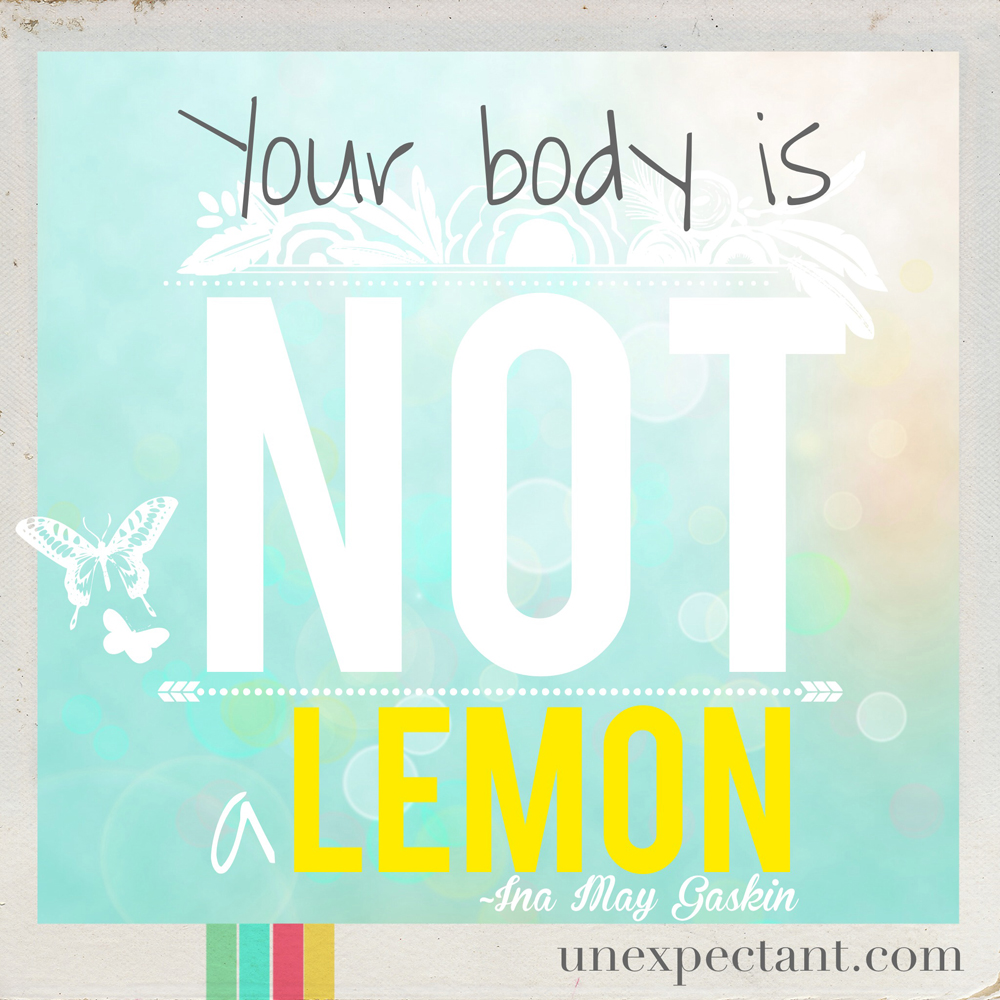 Birth Encouragement: You Are Not a Lemon