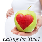 Eating for Two? Tips for a Healthy Pregnancy Diet