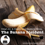 Dear Jo: The Banana Incident