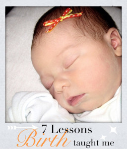7 Lessons Birth Taught Me