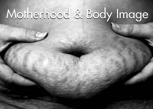 Motherhood and Body Image