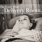 6 Things to Know or Do Before Entering the Delivery Room