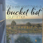 Why We Won’t Have a Bucket List Summer